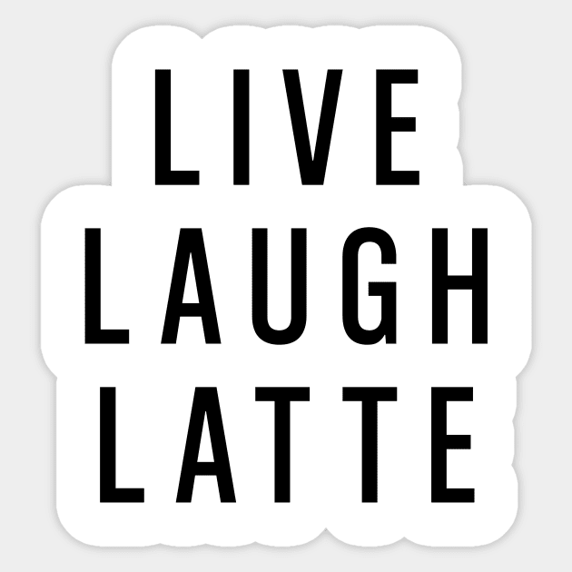 Live Laugh Latte Sticker by quoteee